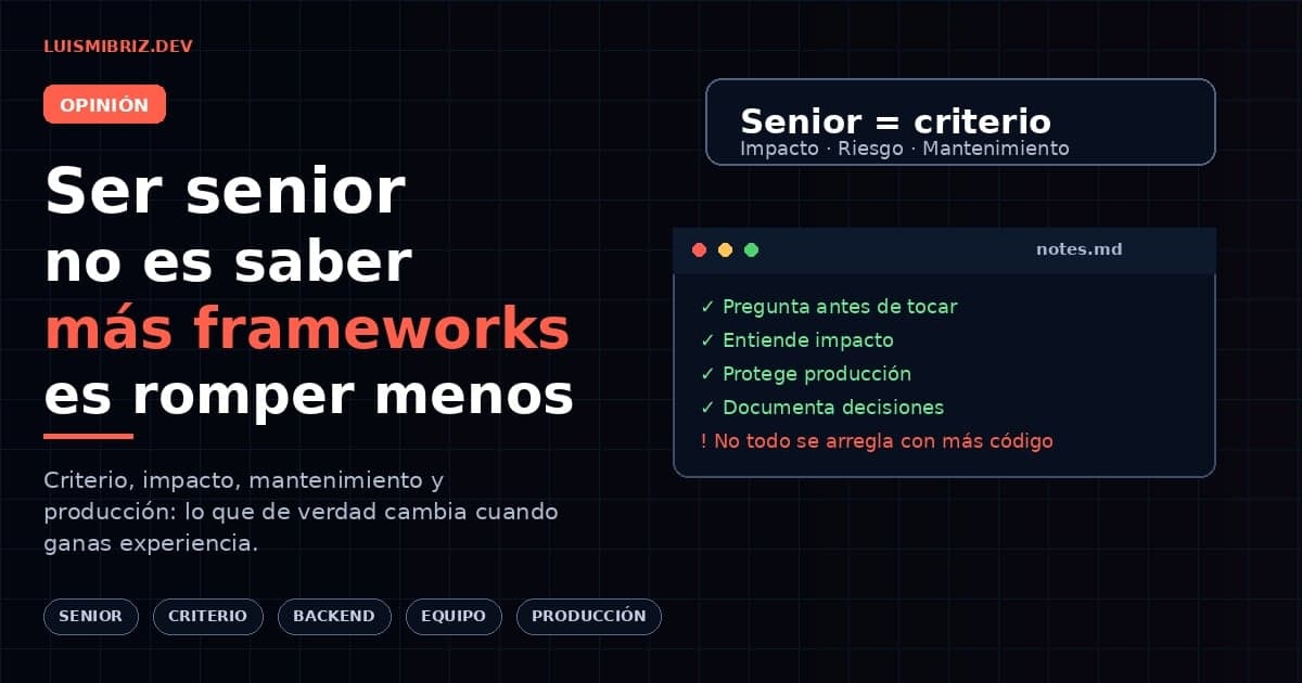 Ser senior no es saber más frameworks: es romper menos cosas