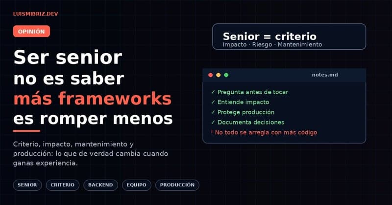 Ser senior no es saber más frameworks: es romper menos cosas